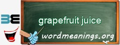 WordMeaning blackboard for grapefruit juice